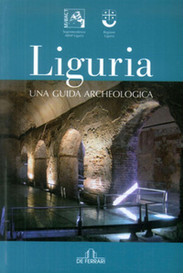 Liguria. Una guida archeologica - Librerie.coop Liguria. Una guida archeologica - Librerie.coop