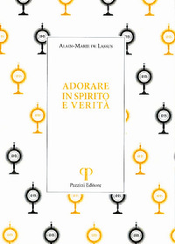Adorare in spirito e verità - Librerie.coop Adorare in spirito e verità - Librerie.coop