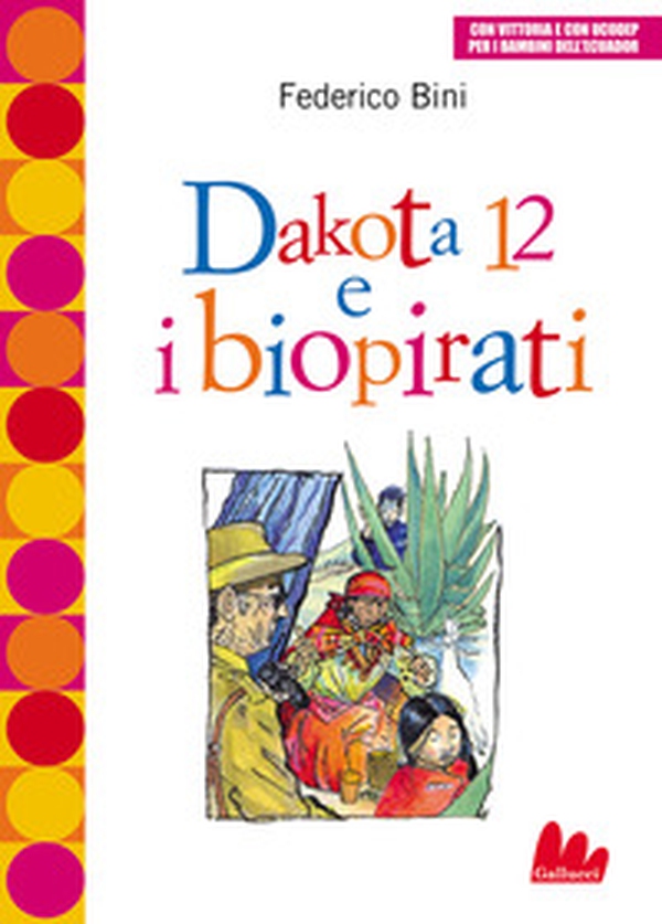 Dakota 12 e i biopirati - Librerie.coop Dakota 12 e i biopirati - Librerie.coop