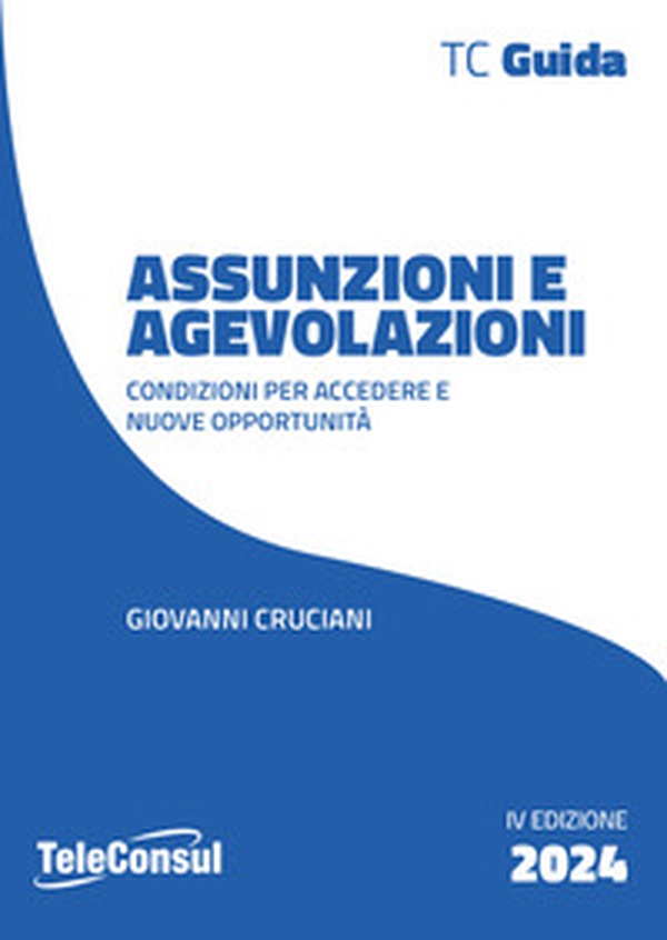 Assunzioni e agevolazioni. Condizioni per accedere e nuove opportunità - Librerie.coop Assunzioni e agevolazioni. Condizioni per accedere e nuove opportunità - Librerie.coop