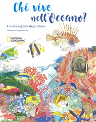 Chi vive nell'oceano? La vita segreta degli abissi - Librerie.coop