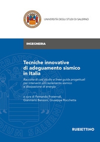 Tecniche innovative di adeguamento sismico in Italia. Raccolta di casi studio e linee guida progettuali per interventi con isolamento sismico e dissipazione di energia - Librerie.coop Tecniche innovative di adeguamento sismico in Italia. Raccolta di casi studio e linee guida progettuali per interventi con isolamento sismico e dissipazione di energia - Librerie.coop