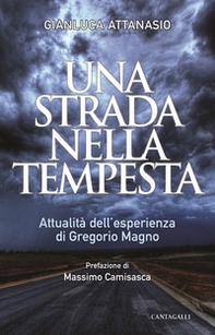 Una strada nella tempesta. Attualità dell'esperienza di Gregorio Magno - Librerie.coop