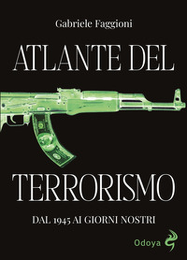 Atlante del terrorismo. Dal 1945 ai giorni nostri - Librerie.coop