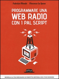 Programmare una web radio con i PAL script - Librerie.coop Programmare una web radio con i PAL script - Librerie.coop