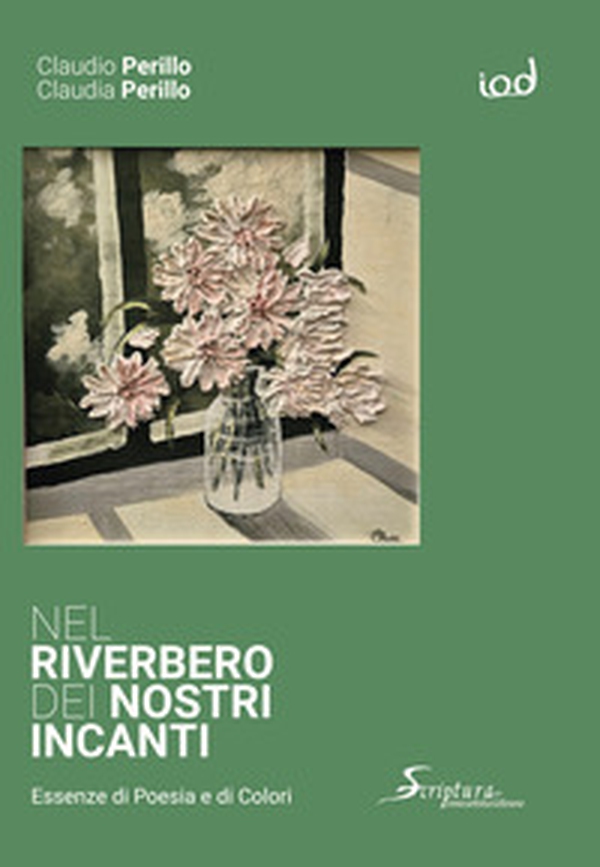 Nel riverbero dei nostri incanti. Essenze di poesia e di colori - Librerie.coop Nel riverbero dei nostri incanti. Essenze di poesia e di colori - Librerie.coop