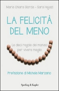 La felicità del meno. Le dieci regole dei monaci per vivere meglio - Librerie.coop