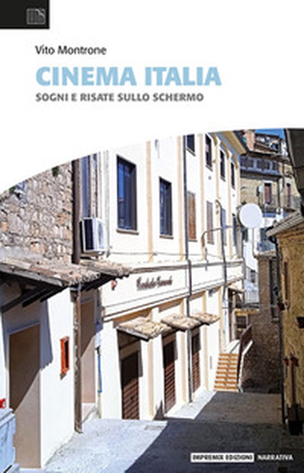 Cinema Italia. Sogni e risate sullo schermo - Librerie.coop Cinema Italia. Sogni e risate sullo schermo - Librerie.coop