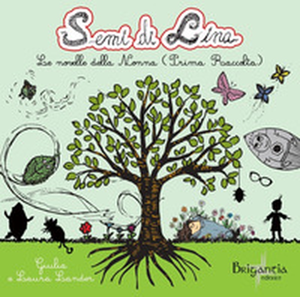 Semi di Lina. Le novelle della nonna. Prima raccolta - Librerie.coop Semi di Lina. Le novelle della nonna. Prima raccolta - Librerie.coop