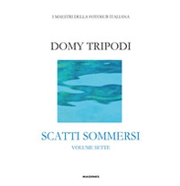 Domy Tripodi. Scatti sommersi sette - Librerie.coop Domy Tripodi. Scatti sommersi sette - Librerie.coop