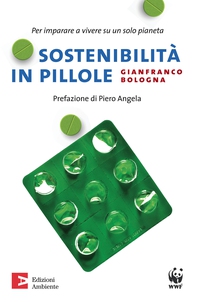 Sostenibilità in pillole. Per imparare a vivere su un solo pianeta - Librerie.coop