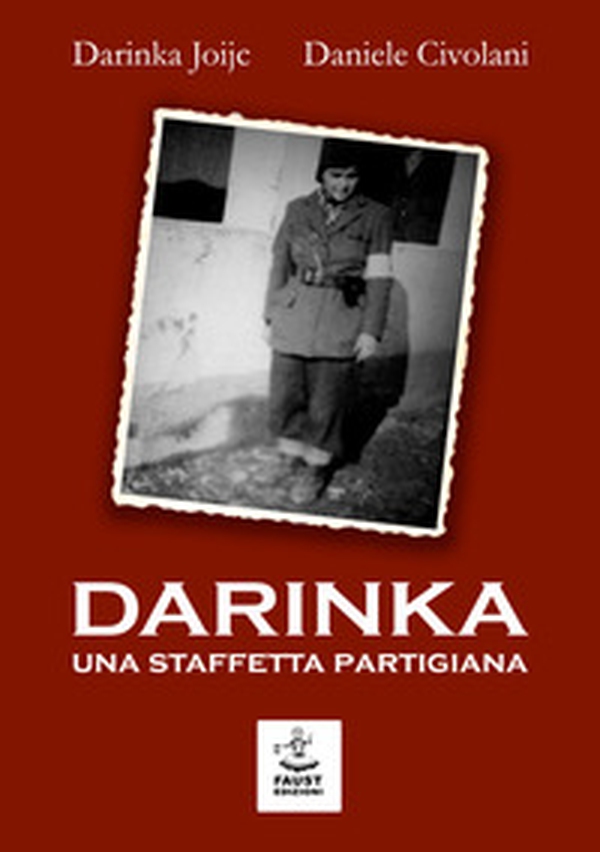 Darinka. Una staffetta partigiana - Librerie.coop Darinka. Una staffetta partigiana - Librerie.coop