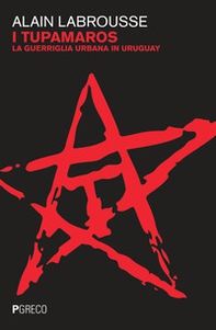 I tupamaros. La guerriglia urbana in Uruguay - Librerie.coop