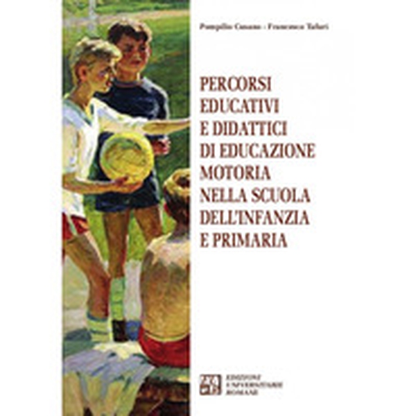 Percorsi educativi e didattici di educazione motoria nella scuola dell'infanzia - Librerie.coop Percorsi educativi e didattici di educazione motoria nella scuola dell'infanzia - Librerie.coop