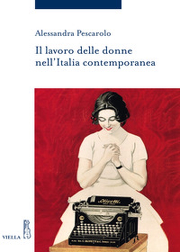 Il lavoro delle donne nell'Italia contemporanea - Librerie.coop Il lavoro delle donne nell'Italia contemporanea - Librerie.coop