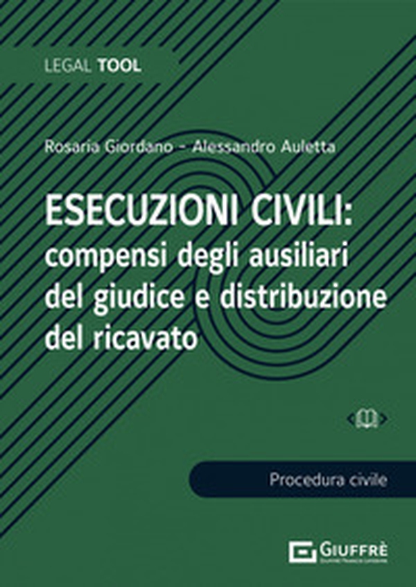 Esecuzioni civili: compensi degli ausiliari del giudice e distribuzione del ricavato - Librerie.coop Esecuzioni civili: compensi degli ausiliari del giudice e distribuzione del ricavato - Librerie.coop