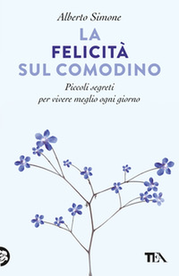 La felicità sul comodino. Piccoli segreti per vivere meglio ogni giorno - Librerie.coop La felicità sul comodino. Piccoli segreti per vivere meglio ogni giorno - Librerie.coop