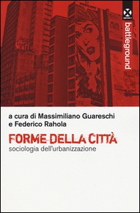 Forme della città. Sociologia dell'urbanizzazione - Librerie.coop