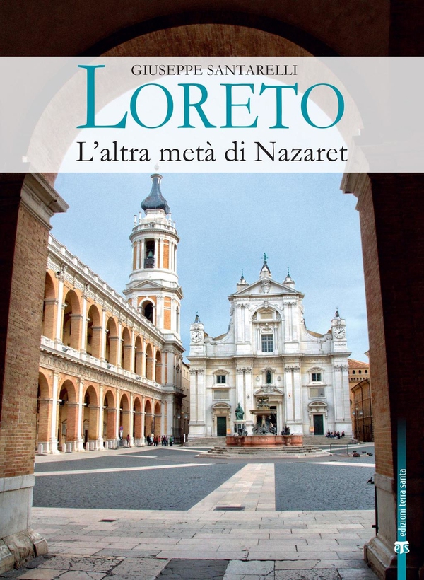 Loreto. L'altra metà di Nazaret - Librerie.coop Loreto. L'altra metà di Nazaret - Librerie.coop