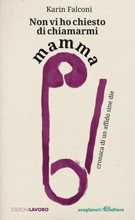 Non vi ho chiesto di chiamarmi mamma - Librerie.coop