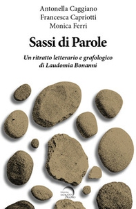 Sassi di parole. Un ritratto letterario e grafologico di Laudomia Bonanni - Librerie.coop
