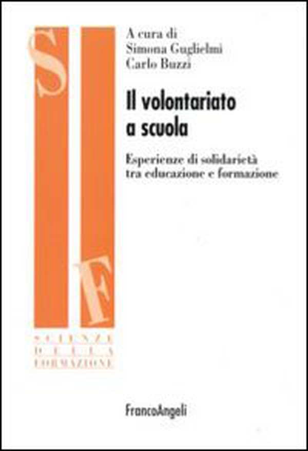 Il volontariato a scuola. Esperienze di solidarietà tra educazione e formazione - Librerie.coop Il volontariato a scuola. Esperienze di solidarietà tra educazione e formazione - Librerie.coop
