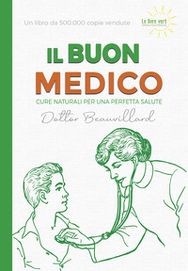 Il buon medico. Cure naturali per una perfetta salute - Librerie.coop Il buon medico. Cure naturali per una perfetta salute - Librerie.coop