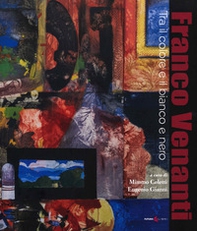 Franco Venanti. Tra il colore e il bianco e nero - Librerie.coop