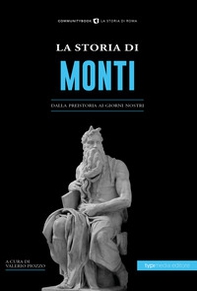 La storia di Monti. Dalla preistoria ai giorni nostri - Librerie.coop