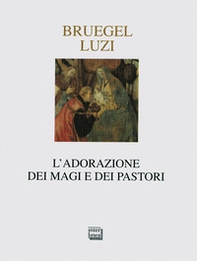 L'adorazione dei Magi e dei pastori - Librerie.coop
