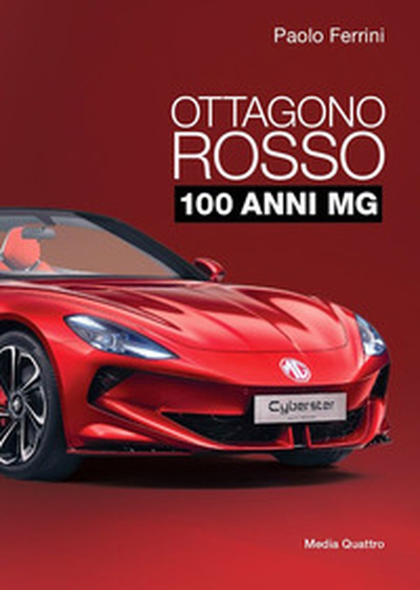 Ottagono rosso. 100 anni MG - Librerie.coop Ottagono rosso. 100 anni MG - Librerie.coop