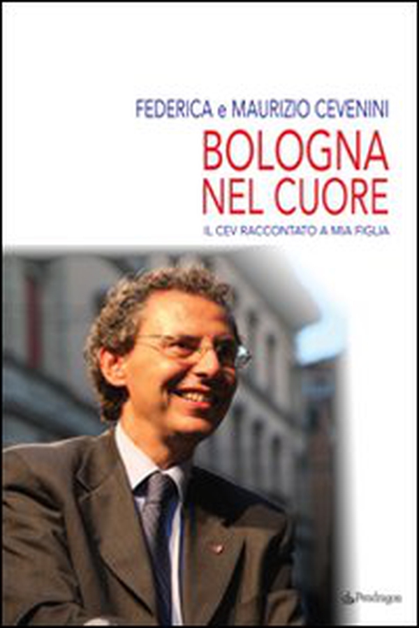 Bologna nel cuore. Il Cev raccontato a mia figlia - Librerie.coop Bologna nel cuore. Il Cev raccontato a mia figlia - Librerie.coop