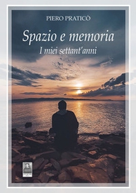 Spazio e memoria. I miei settant'anni - Librerie.coop
