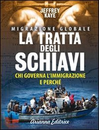 La tratta degli schiavi. Chi governa l'immigrazione e perché - Librerie.coop La tratta degli schiavi. Chi governa l'immigrazione e perché - Librerie.coop