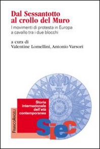 Dal Sessantotto al crollo del muro. I movimenti di protesta in Europa a cavallo tra i due blocchi - Librerie.coop