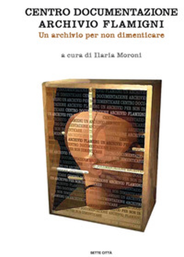 Centro documentazione Archivio Flamigni. Un archivio per non dimenticare - Librerie.coop