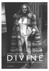 Divine. Borse e volti del cinema italiano. Catalogo della mostra (Milano, 22 settembre 2018). Ediz. italiana e inglese - Librerie.coop Divine. Borse e volti del cinema italiano. Catalogo della mostra (Milano, 22 settembre 2018). Ediz. italiana e inglese - Librerie.coop