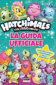 Hatchimals colleggtibles. La guida ufficiale - Librerie.coop