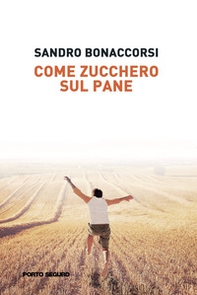 Come zucchero sul pane - Librerie.coop Come zucchero sul pane - Librerie.coop