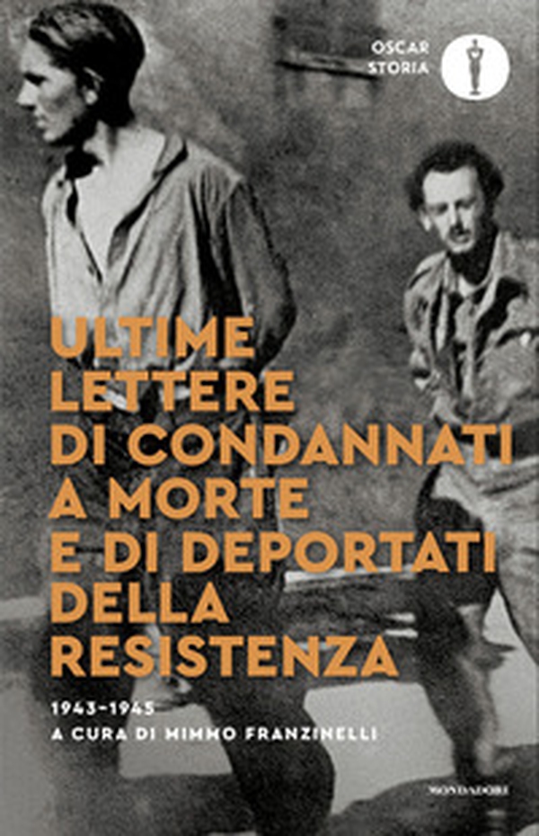Ultime lettere di condannati a morte e di deportati della Resistenza 1943-1945 - Librerie.coop