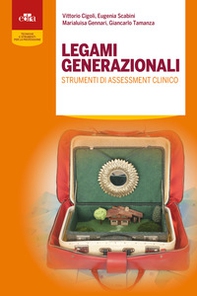 Legami generazionali. Strumenti di assessment clinico - Librerie.coop