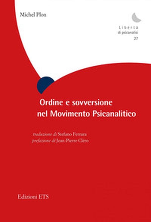 Ordine e sovversione nel movimento psicanalitico - Librerie.coop Ordine e sovversione nel movimento psicanalitico - Librerie.coop