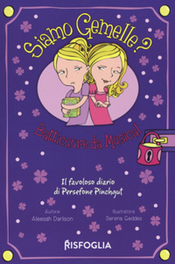Batticuore da musical. Siamo gemelle? Il favoloso diario di Persephone Pinchgut - Librerie.coop Batticuore da musical. Siamo gemelle? Il favoloso diario di Persephone Pinchgut - Librerie.coop