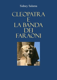 Cleopatra e la banda dei faraoni - Librerie.coop