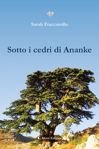 Sotto i cedri di Ananke - Librerie.coop Sotto i cedri di Ananke - Librerie.coop