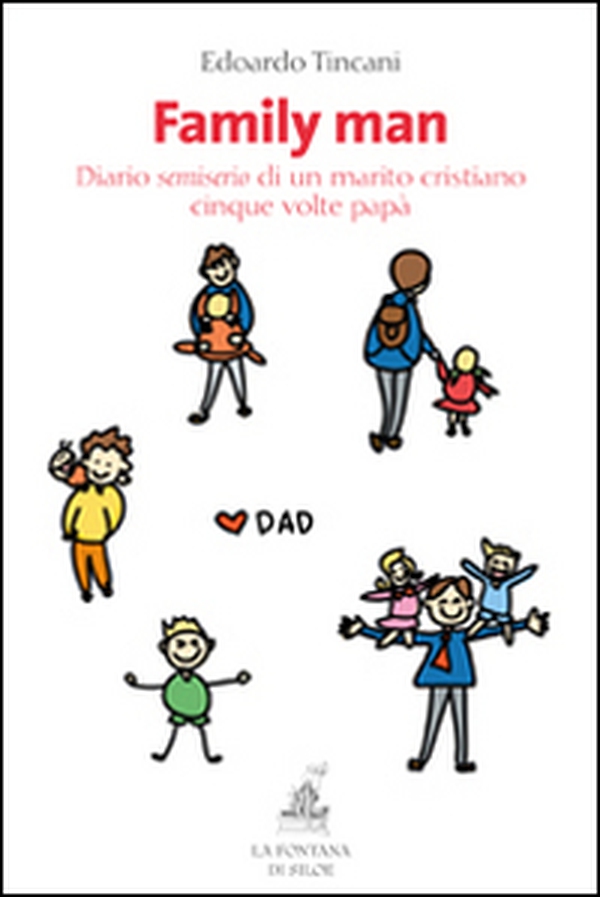 Family man. Diario semiserio di un marito cristiano, cinque volte papà - Librerie.coop Family man. Diario semiserio di un marito cristiano, cinque volte papà - Librerie.coop