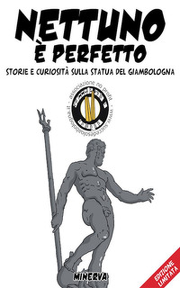 Nettuno è perfetto. Storia e curiosità sulla statua del Giambologna - Librerie.coop Nettuno è perfetto. Storia e curiosità sulla statua del Giambologna - Librerie.coop