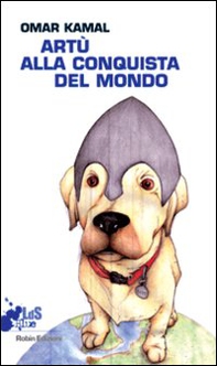 Artù alla conquista del mondo - Librerie.coop Artù alla conquista del mondo - Librerie.coop
