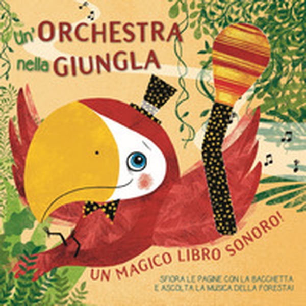 Un orchestra nella giungla. Un magico libro sonoro! - Librerie.coop Un orchestra nella giungla. Un magico libro sonoro! - Librerie.coop