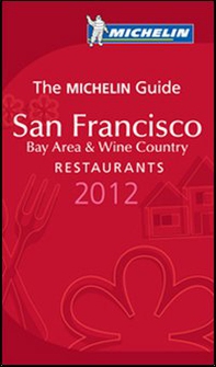San Francisco 2012. Bay area & wine country. Restaurants. La Guida Michelin. Ediz. inglese - Librerie.coop